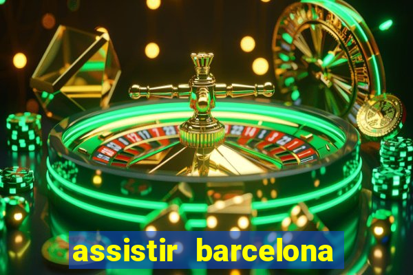 assistir barcelona x granada em hd